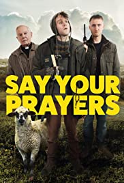 ดูหนังออนไลน์ Say Your Prayers (2020) คำอธิษฐานของคุณ  [[ ซับไทย ]]